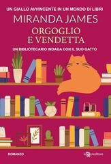 Miranda James - Il gatto tra gli scaffali Vol. 4. Orgolio e vendetta (2026)