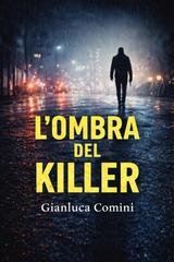 Gianluca Comini - L'ombra del Killer (2026)