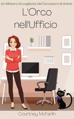 Courtney McFarlin - Un Mistero Accogliente del Cercatore di Anime Vol. 15. L'Orco nell'Ufficio (2026)