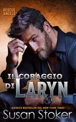 Susan Stoker - Rescue Angels Vol. 1. Il coraggio di Laryn (2026)