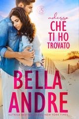 Bella Andre - I Sullivan Vol. 17. Adesso Che Ti Ho Trovato (2026)