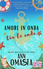 Ann Omasta - Serie Baci al profumo di mare Vol. 2. Amore in onda tra le onde (2026)