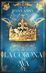Jenny Swan - Saga della custode dei draghi Vol. 6. La corona di Ava (2026)