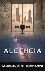 Massimiliano Gasparini - Ciclo delle IA Vol. 3. Aletheia (2026)
