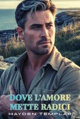 Hayden Templar - Dove l’amore mette radici (2026)