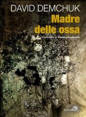 David Demchuk - Madre delle ossa (2020)