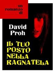 David Proh - Il tuo posto nella ragnatela (2026)