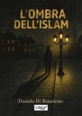 Daniela Di Benedetto - L'ombra dell'Islam (2026)