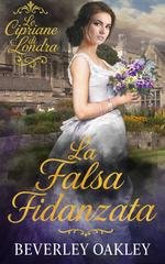 Beverley Oakley - Le Cipriane di Londra Vol. 4. La Falsa Fidanzata (2026)