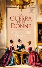 Alexandre Dumas - La guerra delle donne (2026)