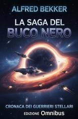 Alfred Bekker - La saga del buco nero. Cronaca dei guerrieri stellari (2026)