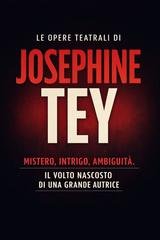 Josephine Tey - Opere teatrali (2026)