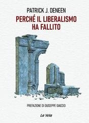 Patrick J. Deneen - Perché il liberalismo ha fallito (2026)