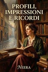 Neera - Profili, impressioni e ricordi (2026)