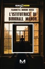 Fiammetta Murino Rossi - L’istitutrice di Birkhall Manor (2026)