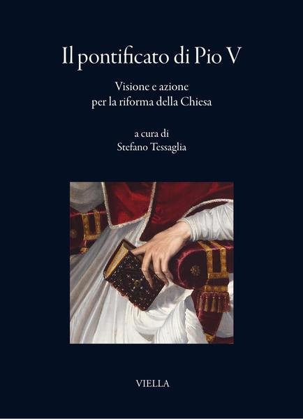 Stefano Tessaglia (a cura di) - Il pontificato di Pio V (2025)