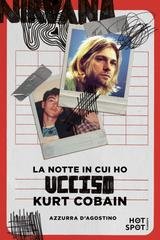 Azzurra D'Agostino - La notte in cui ho ucciso Kurt Cobain (2024)