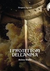 Gregorio Servalli - I Protettori dell'Anima. Anima gialla (2026)