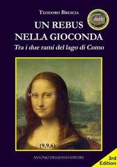 Teodoro Brescia - Un rebus nella Gioconda. Tra i due rami del lago di Como (2025)