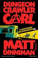 Matt Dinniman - Dungeon Crawler Carl Vol. 3. Il ricettario dell'anarchico (2026)