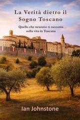 Ian Johnstone - La verità dietro il sogno toscano (2026)