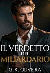 G.R. Oliveira - Il verdetto del miliardario (Miliardari Spietati Vol. 2) (2026)