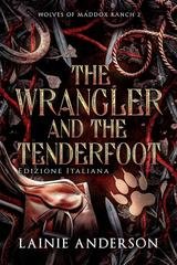 Lainie Anderson - Wolves of Maddox Ranch Vol. 2. The Wrangler and the Tenderfoot (2026)