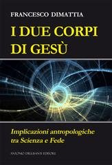 Francesco Dimattia - I due corpi di Gesù (2025)