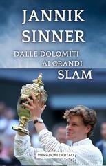 Vibrazioni Digitali - Jannik Sinner. Dalle Dolomiti ai grandi slam (2024)