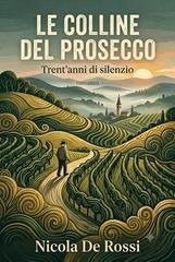Nicola De Rossi - Le colline del Prosecco (2026)