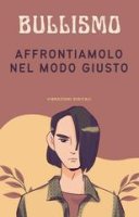 Vibrazioni Digitali - Bullismo. Affrontiamolo nel modo giusto (2024)