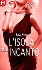 Lucy King - L'isola dell'incanto (eLit) (2016)