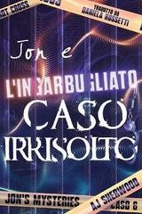 Aj Sherwood - Jon e l'ingarbugliato caso irrisolto (Jon's Mysteries - Vol. 6(2026))