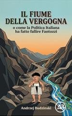 Andrzej Budzinski - Il fiume della vergogna o come la politica italiana ha fatto fallire Fantozzi (2026)