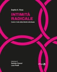 Sophie K. Rosa - Intimità radicale. Contro il mito della felicità individuale (2025)