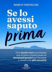 Marco Vertecchi - Se lo avessi saputo prima. Strumenti pratici per lavorare e vivere con più serenità (2026)