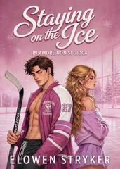 Elowen Stryker - Staying on the ice. In amore non si gioca (2026)